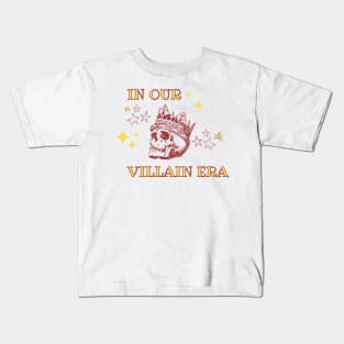 In our villain era Kids T-Shirt